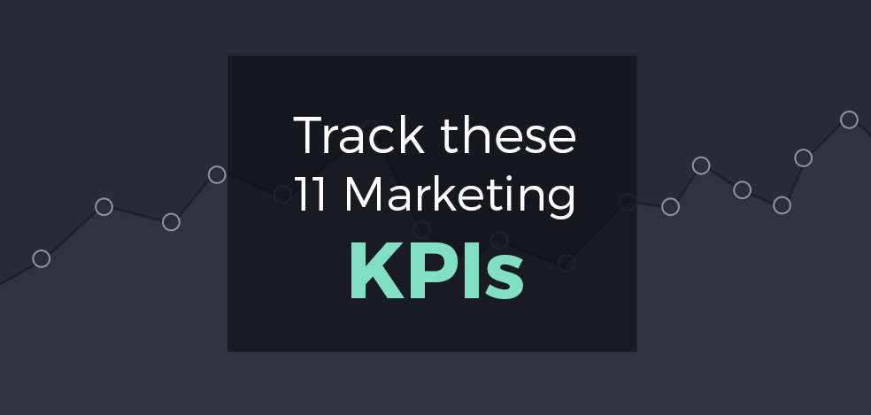 11 Marketing KPIs To Monitor Closely