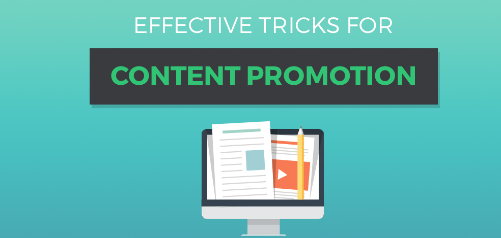 Effective Tricks for Content Promotion