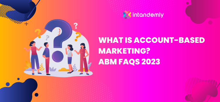 What-is-account-based-marketing-ABM-FAQs