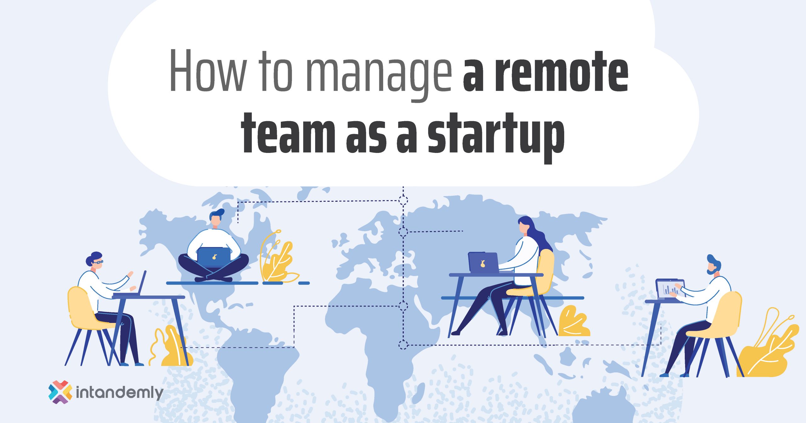 How To Manage a Remote Team As a Startup