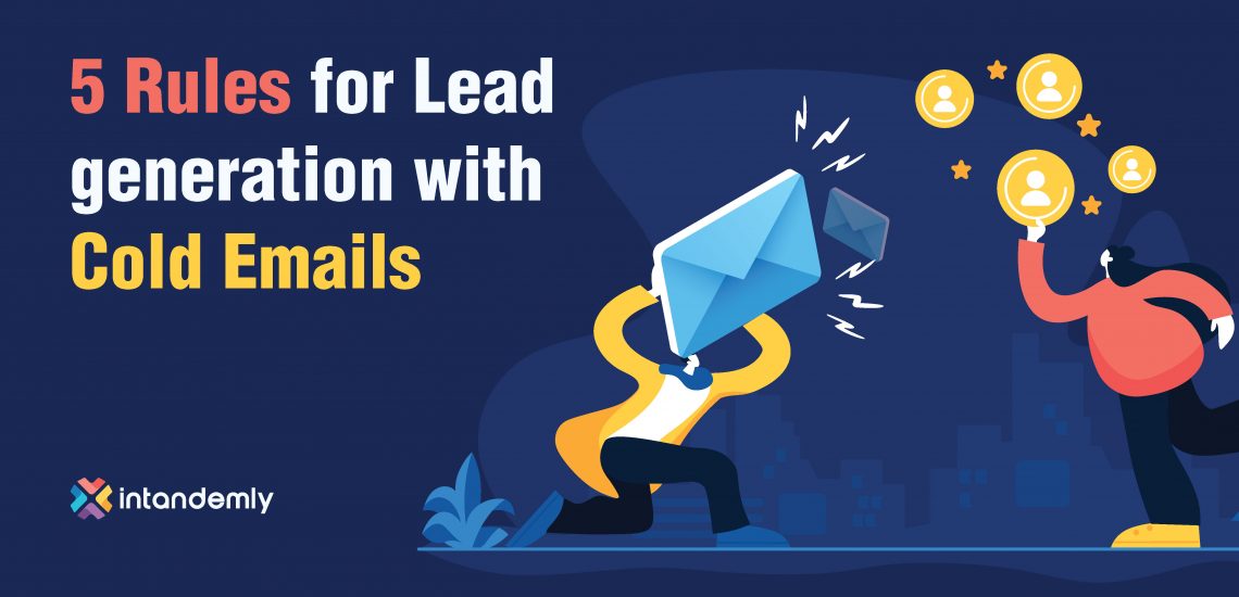 B2B Lead Generation : Mastering Cold Emails that actually works!