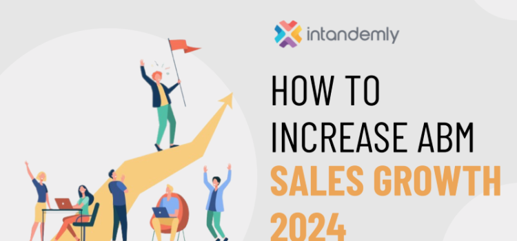 How To Increase ABM Sales Growth in 2024-Complete Guide