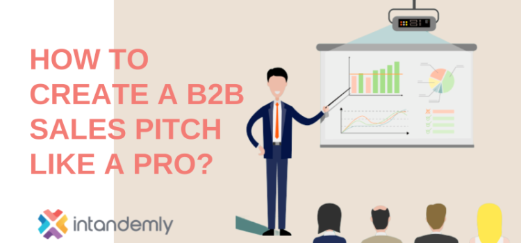How To Create A Winning B2B Sales Pitch?