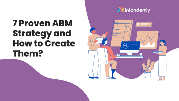 Top 7 Effective ABM Strategy and How to create them?