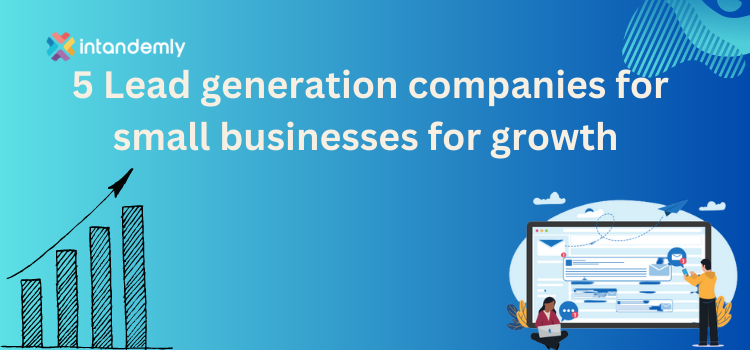 Transform Your Business with the Best Lead Generation Companies
