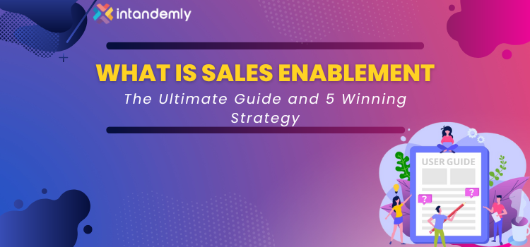 What is sales enablement-The Ultimate Guide and 5 Winning Strategy