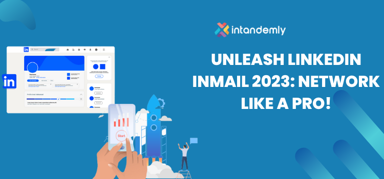 Unleash LinkedIn InMail 2023: Network Like a Pro!