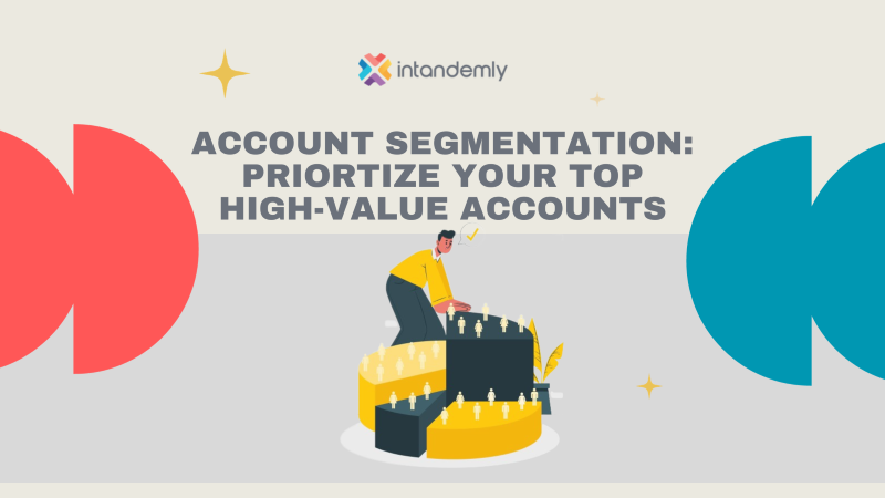 Account Segmentation: Priortize Your Top High-Value Accounts