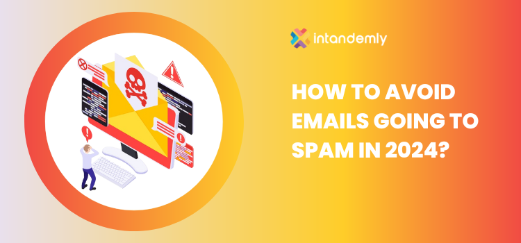 How to avoid emails going to spam 2024?